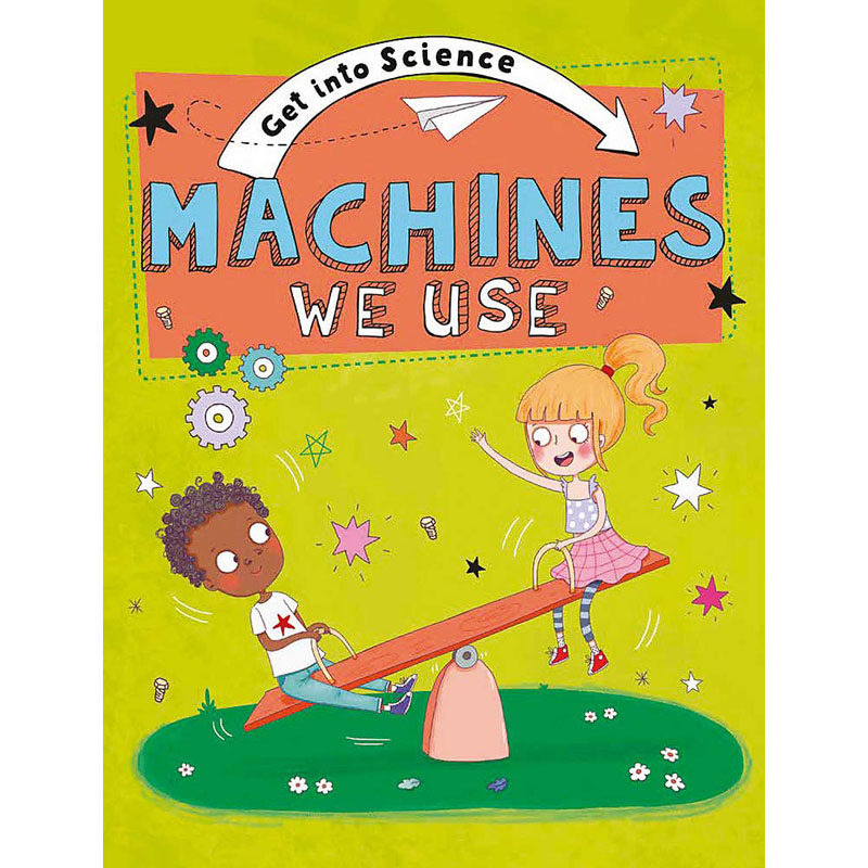 【预售】英文原版 get into science machines we use 进入我们使用的