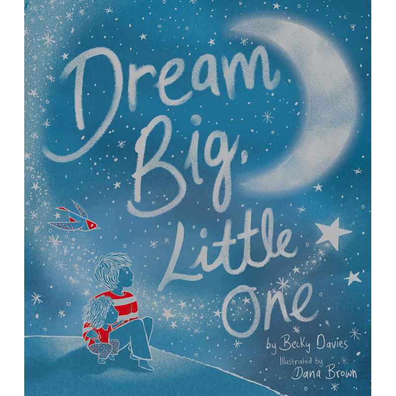 【预售】英文原版 Dream Big Little One精装大胆梦想吧小家伙 Becky Davies亲子读物鼓励孩子做自己的故事插画绘本儿童书籍-封面