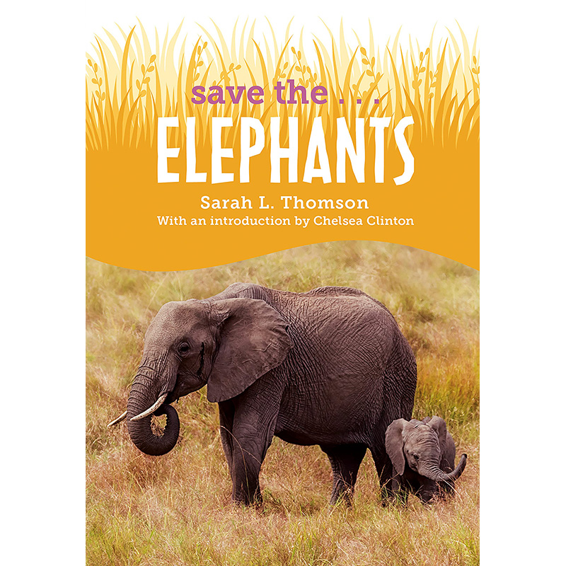 【预售】英文原版 Save the...Elephants拯救大象 Philomel Books Sarah L. Thomson儿童科普插画书籍-封面