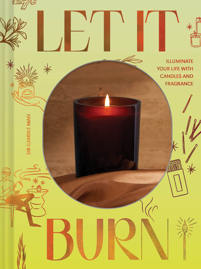 【预售】英文原版Let It Burn Illuminate Your Life with Candles and Fragrance让它燃烧用蜡烛和香味照亮你的生活蜡烛香薰书籍-封面