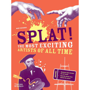 【预售】英文原版Splat! The Most Exciting Artists of All Time SPLAT!有史以来最激动人心的艺术家 儿童艺术传记书籍