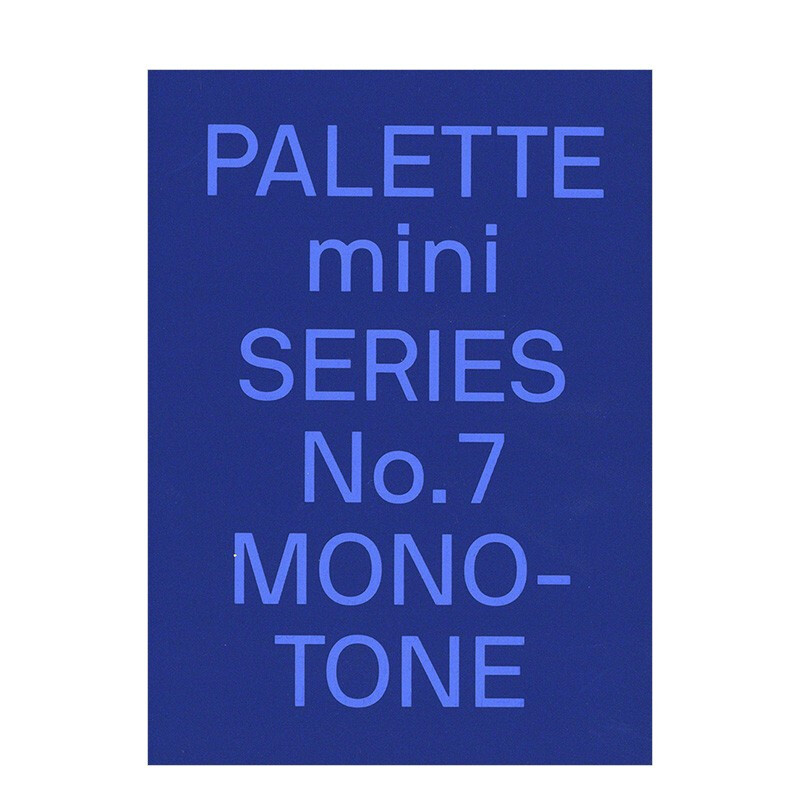 【预售】英文原版 Palette Mini Series 07 Monotone 调色板迷你系列07 单色调颜色搭配平面设计书籍 书籍/杂志/报纸 艺术类原版书 原图主图