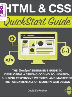 海外直订HTML and CSS QuickStart Guide: The Simplified Beginners Guide to Developing a St HTML和CSS快速