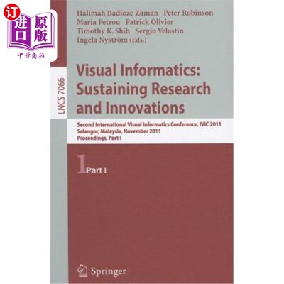 海外直订Visual Informatics: Sustaining Research and Innovations: Second International Vi 视觉信息学:持续研究与创新: