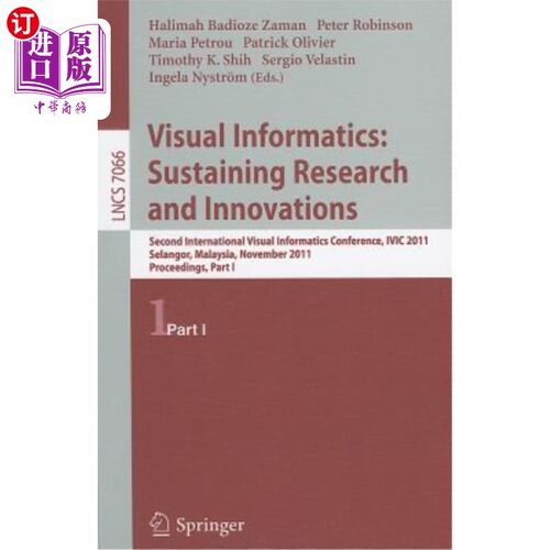 海外直订Visual Informatics: Sustaining Research and Innovations: Second International Vi 视觉信息学:持续研究与创新: