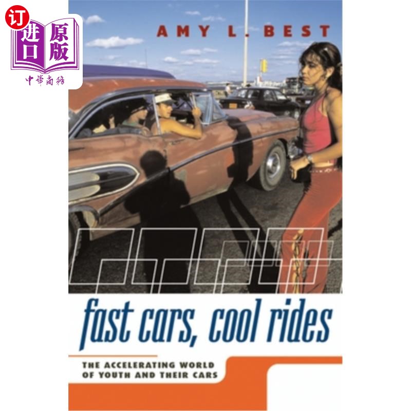 海外直订Fast Cars, Cool Rides: The Accelerating World of Youth and Their Cars 快车，酷骑:世界的年轻人和他们的汽