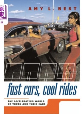 海外直订Fast Cars, Cool Rides: The Accelerating World of Youth and Their Cars 快车，酷骑:世界的年轻人和他们的汽