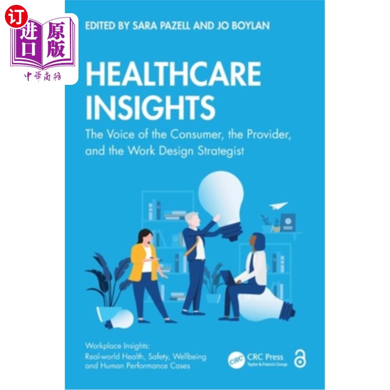 海外直订Healthcare Insights: The Voice of the Consumer, the Provider, and the Work Desig Healthcare