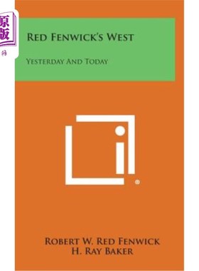 海外直订Red Fenwick's West: Yesterday and Today 红芬威克西部：昨天和今天