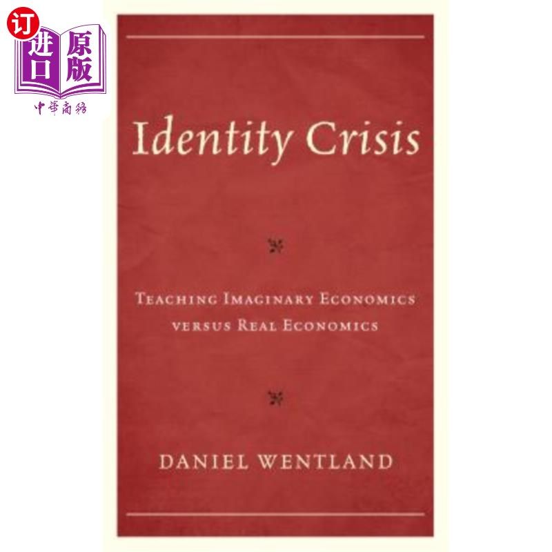 海外直订Identity Crisis: Teaching Imaginary Economics versus Real Economics 身份危机:讲授虚拟经济学与真实经济学