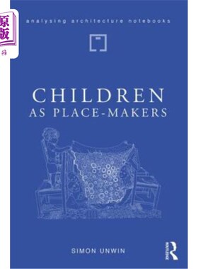 海外直订Children as Place-Makers: The Innate Architect in All of Us 孩子是空间创造者:我们所有人与生俱来的建筑师