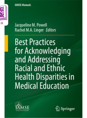 海外直订Best Practices for Acknowledging and Addressing Racial and Ethnic Health Dispari 承认和解决医学教育中种族和