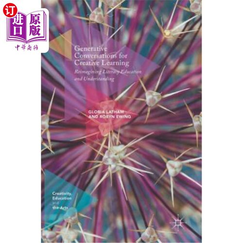 海外直订Generative Conversations for Creative Learning: Reimagining Literacy Education a 创造性学习的生成性对话：重