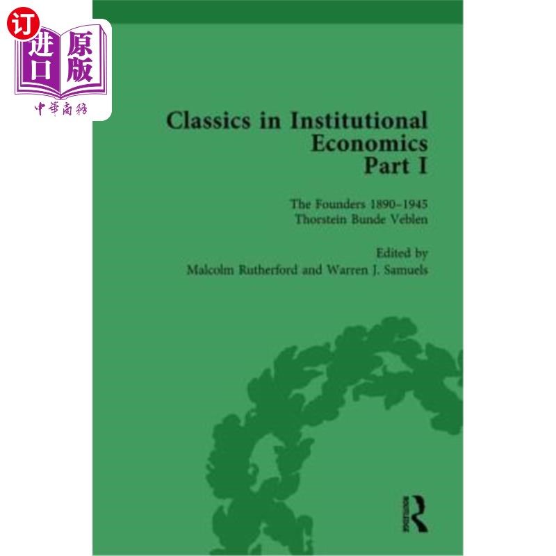 海外直订Classics in Institutional Economics, Part I, Volume 2: The Founders - Key Texts, 制度经济学经典，第一部分，