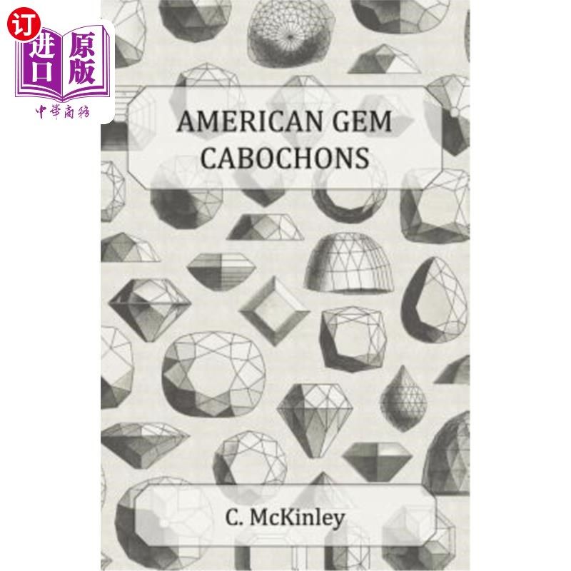 海外直订American Gem Cabochons - An Illustrated Handbook of Domestic Semi-Precious Stone 美国宝石Caboch