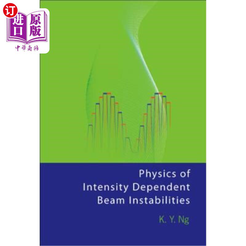 海外直订Physics of Intensity Dependent Beam Instabilities 强度相关光束不稳定性的物理研究