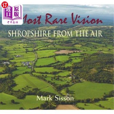 海外直订A Most Rare Vision: Shropshire from the Air 最罕见的视野:从空中俯瞰什罗普郡