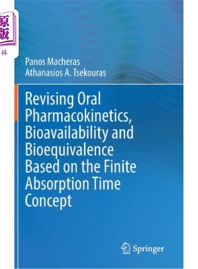 海外直订医药图书Revising Oral Pharmacokinetics, Bioavailability and Bioequivalence Based on the  基于有限吸收时间概