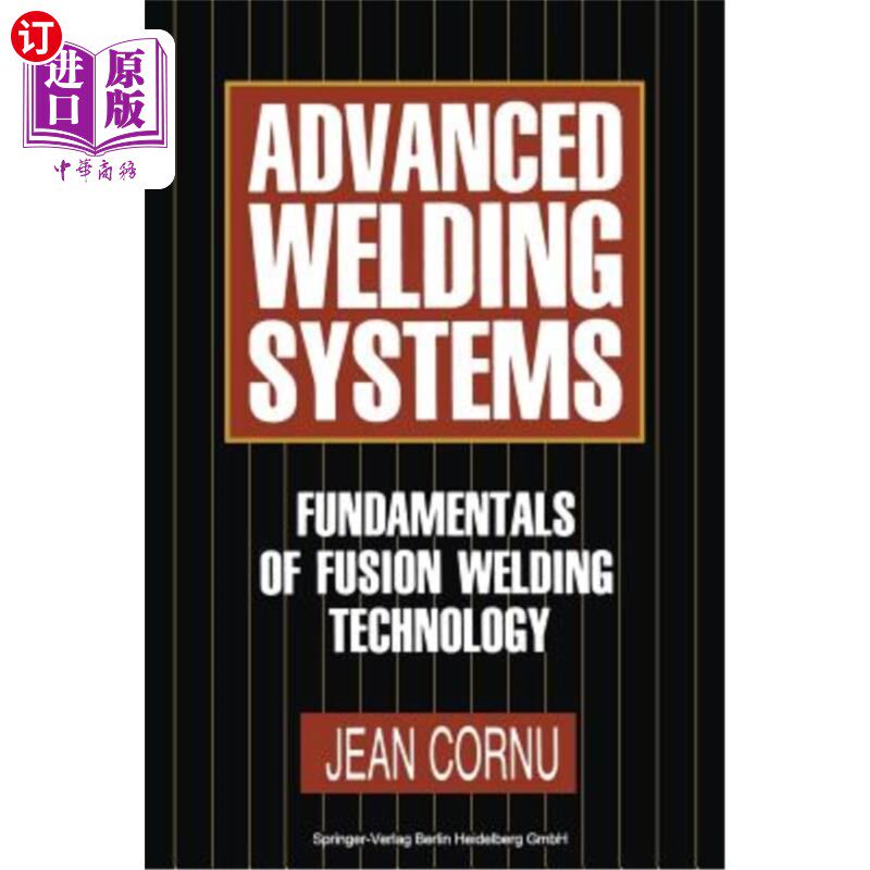 海外直订Advanced Welding Systems: 1 Fundamentals of Fusion Welding Technology 先进焊接系统:1熔焊技术基础
