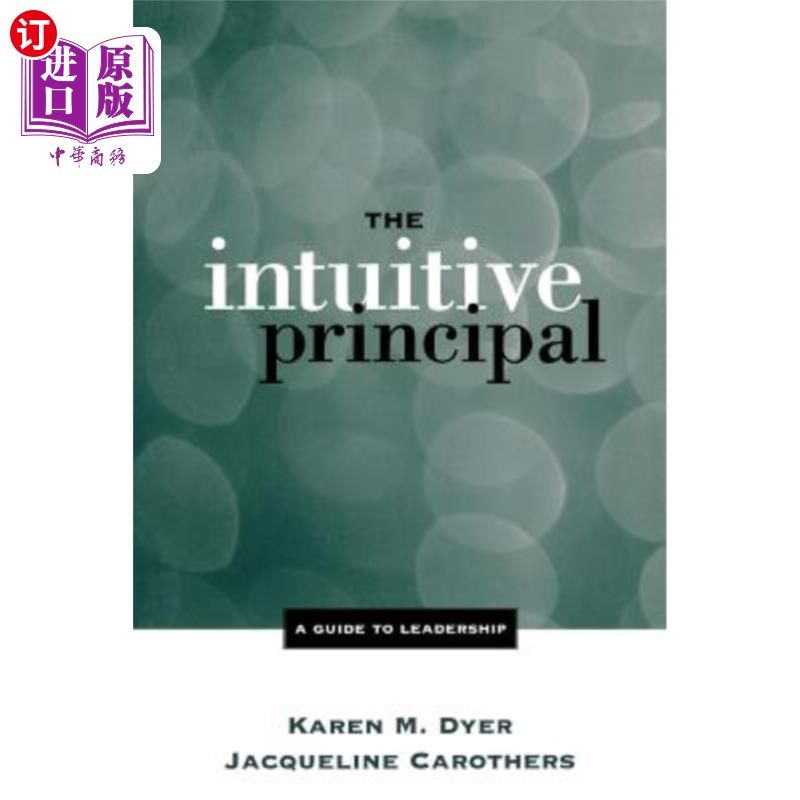 海外直订The Intuitive Principal: A Guide to Leadership 直觉原则：领导力指南