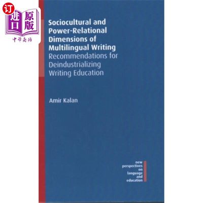 海外直订Sociocultural and Power-Relational Dimensions of Multilingual Writing: Recommend 多语言写作的社会文化和权力