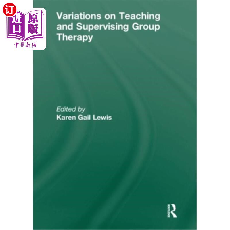 海外直订医药图书Variations on Teaching and Supervising Group Therapy 教学与督导小组治疗的变化