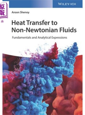 传热到非牛顿流体 基础与分析表达 Heat Transfer To Non Newtonian Fluids  Fundamentals And Analytical Expressi Aroon S