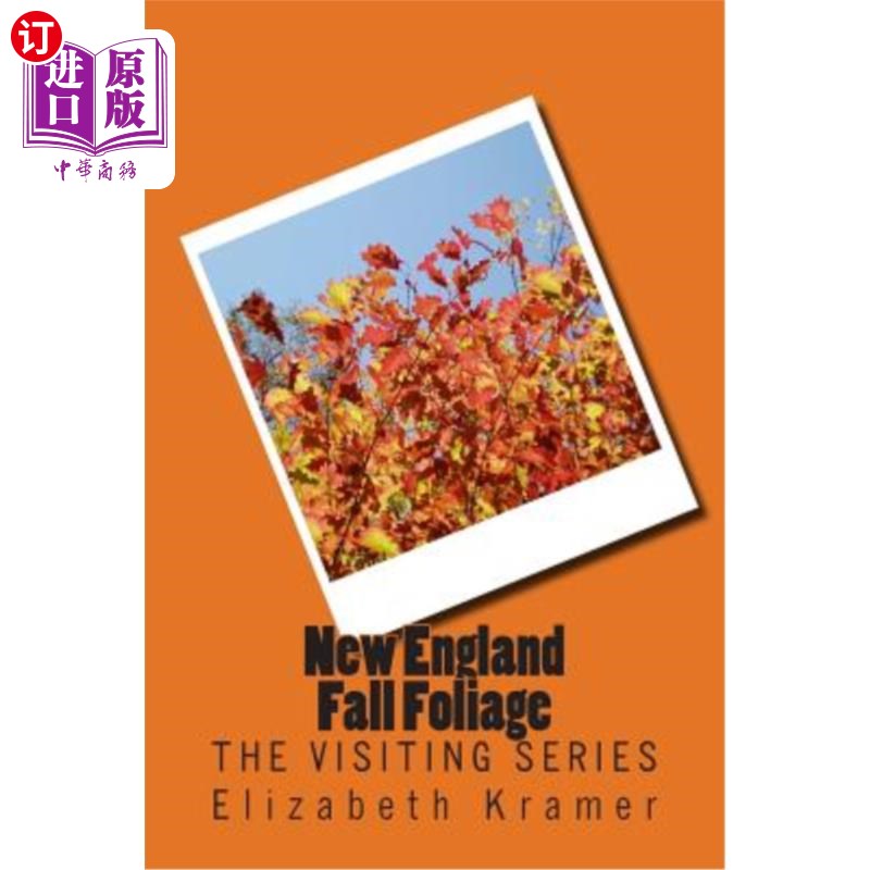 海外直订New England Fall Foliage: The Visiting Series 新英格兰秋天树叶：探访系列