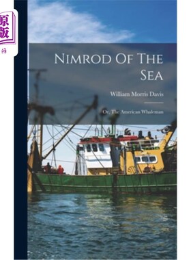 海外直订Nimrod Of The Sea: Or, The American Whaleman 海里的宁录:或者，美国的捕鲸人