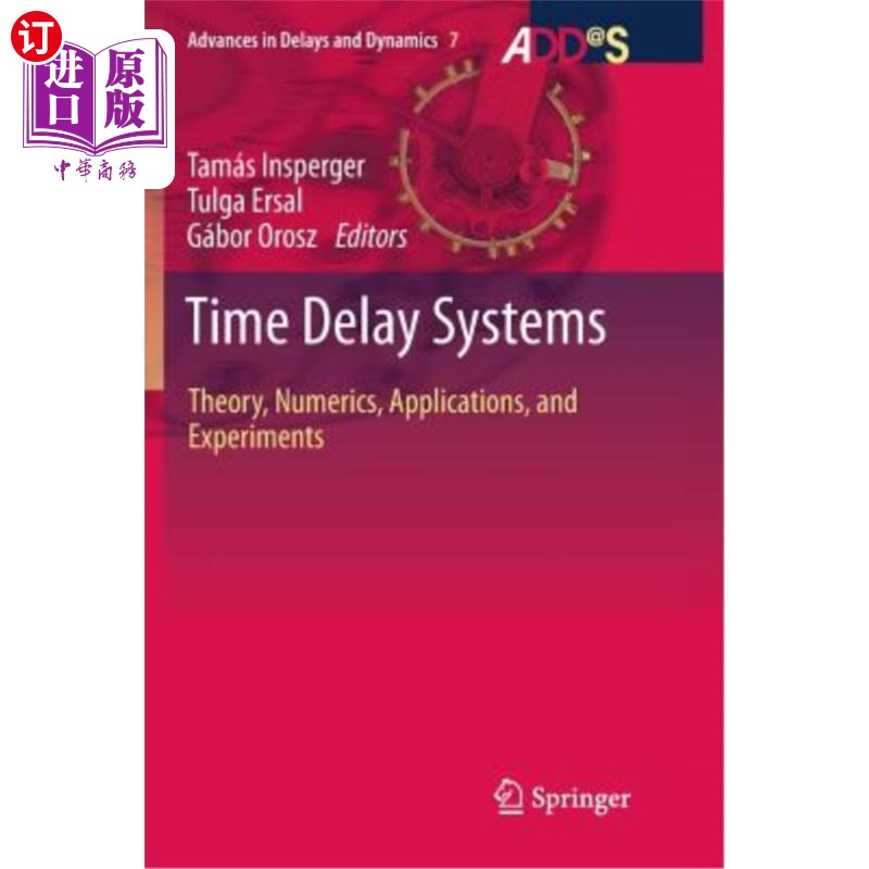 海外直订Time Delay Systems: Theory, Numerics, Applications, and Experiments 时滞系统:理论，数值，应用和实验