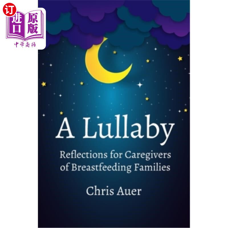 海外直订A Lullaby: Reflections for Caregivers of Breastfeeding Families 摇篮曲:对母乳喂养家庭照顾者的反思