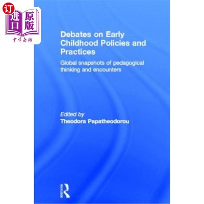 海外直订Debates on Early Childhood Policies and Practices: Global Snapshots of Pedagogic 关于幼儿政策和实践的辩论: