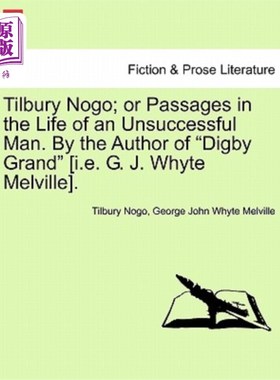 海外直订Tilbury Nogo; or Passages in the Life of an Unsuccessful Man. By the Author of D 蒂尔伯里勿动蛋白;或者一个