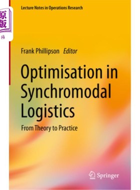 海外直订Optimisation in Synchromodal Logistics: From Theory to Practice 同步模式物流优化:从理论到实践