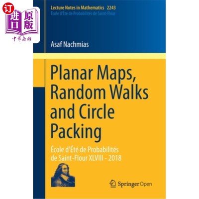 海外直订Planar Maps, Random Walks and Circle Packing: école d'été de Probabilités de Sai 平面地图，随机行走和圆包装