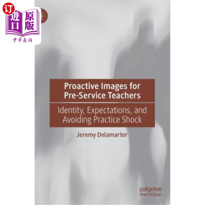 海外直订Proactive Images for Pre-Service Teachers: Identity, Expectations, and Avoiding  职前教师的主动形象:认同、