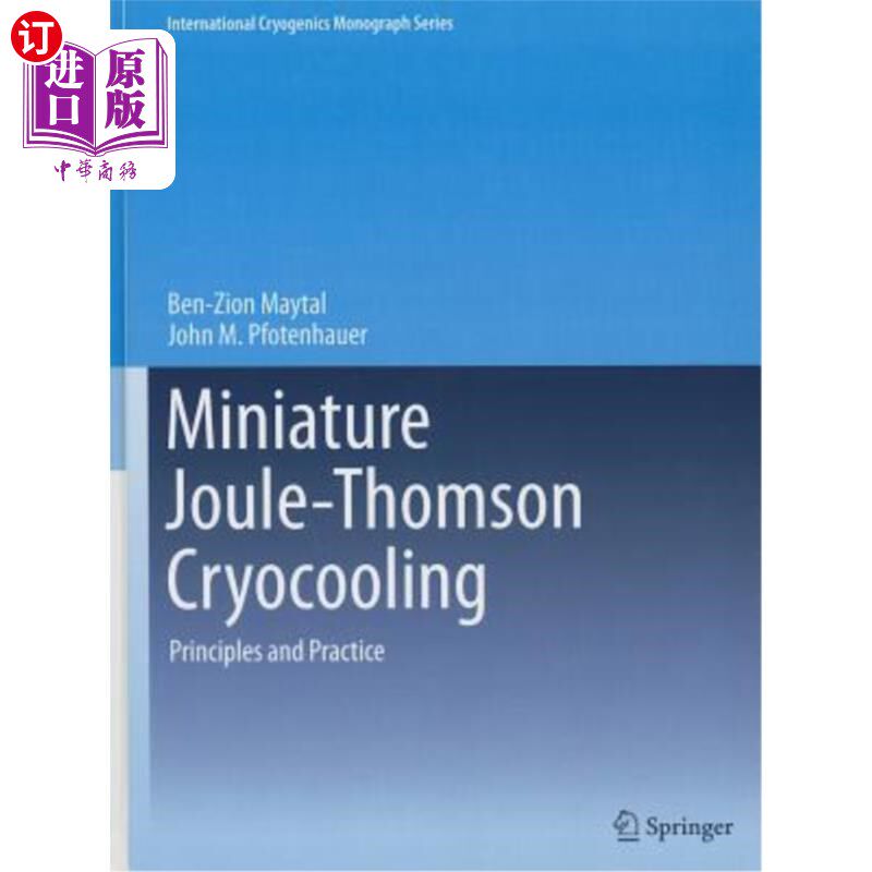 海外直订Miniature Joule-Thomson Cryocooling: Principles and Practice 微型焦耳-汤姆逊冷冻:原理与实践