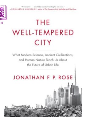 海外直订The Well-Tempered City: What Modern Science, Ancient Civilizations, and Human Na 温顺的城市：现代科学、古代
