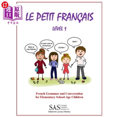 海外直订Le Petit Francais Level 1: French Grammar and Conversation for Elementary School 小法兰西一级：小学生法语语