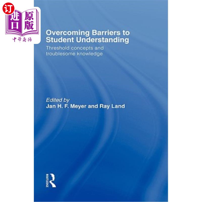 海外直订Overcoming Barriers to Student Understanding: Threshold Concepts and Troublesome 克服学生理解障碍：门槛概念与疑