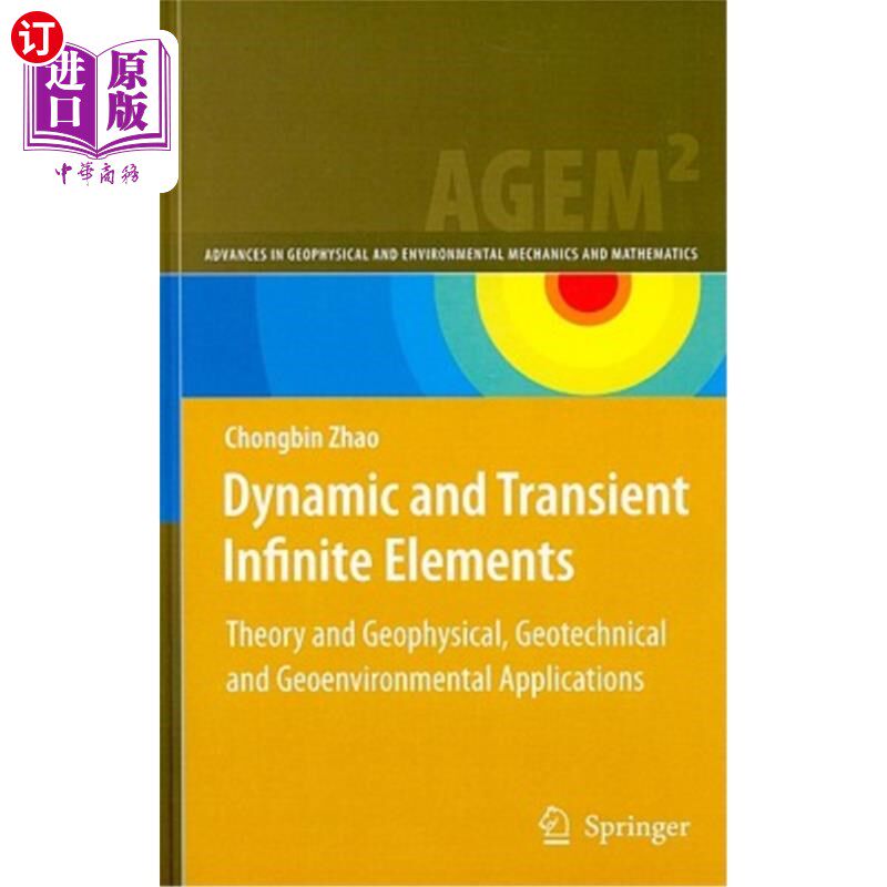 海外直订Dynamic and Transient Infinite Elements: Theory and Geophysical, Geotechnical an 动力与瞬态无限单元:理论与