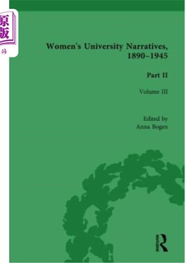海外直订Women's University Narratives, 1890-1945, Part II Vol 3: Volume III 女子大学叙事，1890-1945，第二部分第三卷