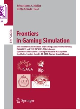 海外直订Frontiers in Gaming Simulation: 44th International Simulation and Gaming Associa 游戏模拟前沿:第44届国际模