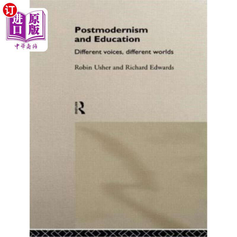 海外直订Postmodernism and Education: Different Voices, Different Worlds 后现代主义与教育:不同的声音,不同的世界