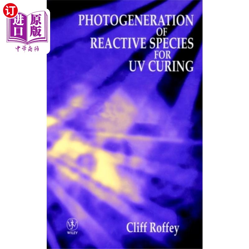 海外直订Photogeneration of Reactive Species for UV Curing 紫外光固化反应物的光生