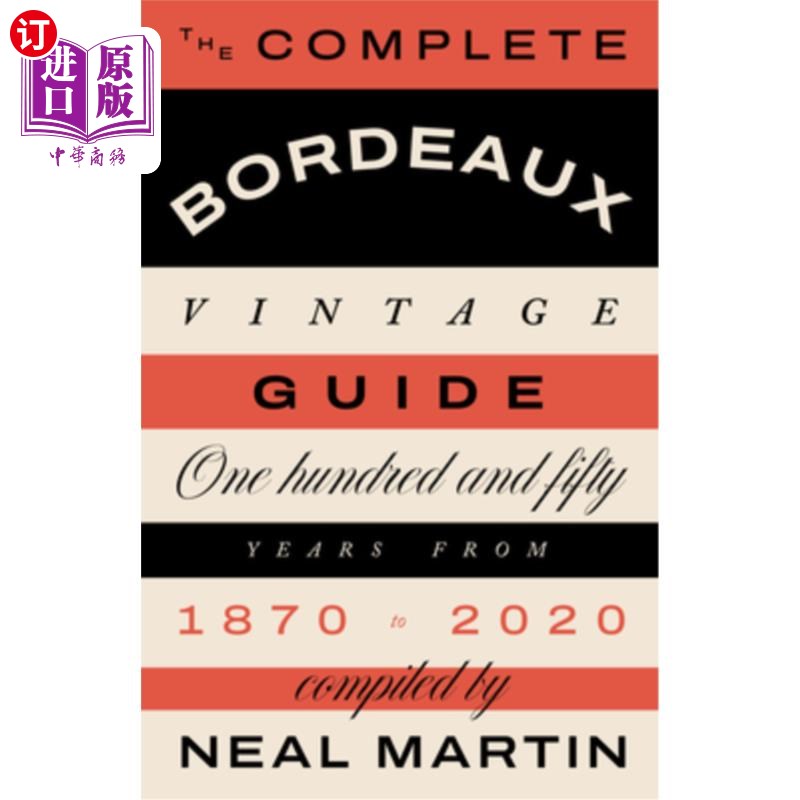 海外直订The Complete Bordeaux Vintage Guide: 150 Years from 1870 to 2020波尔多年份完整指南:150年从1870年到2020年