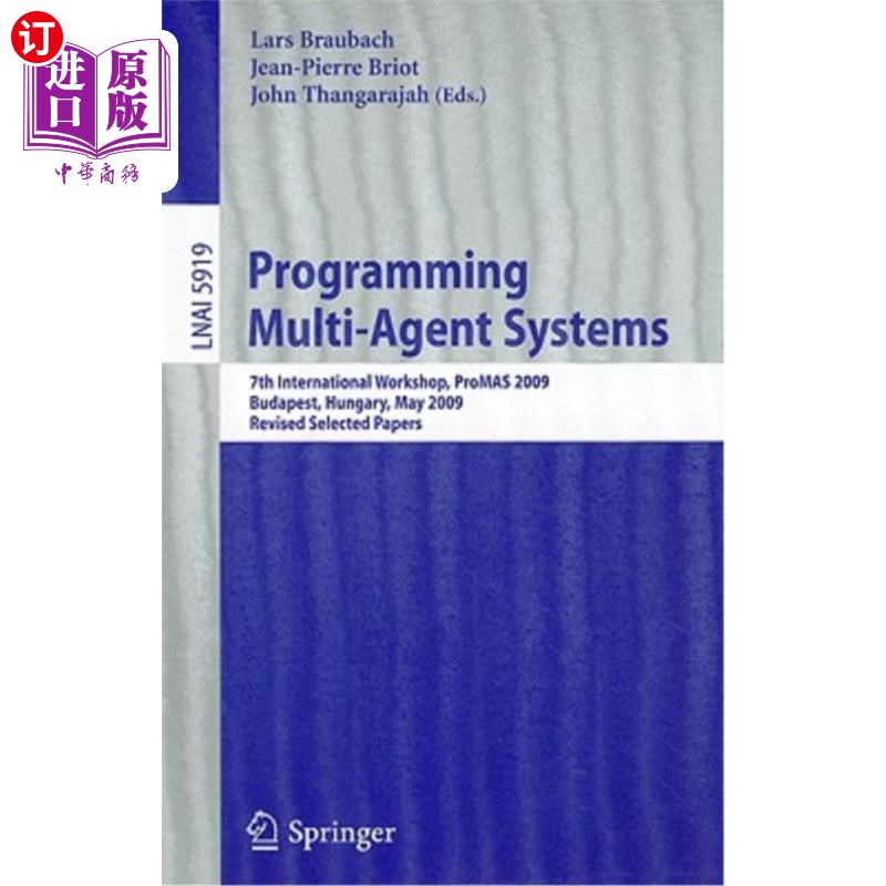海外直订Programming Multi-Agent Systems: 7th International Workshop, ProMAS 2009, Budape 编程多智能体系统：第七届国