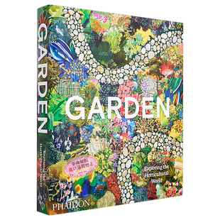 花园：探索园艺世界 设计参考书 进口艺术 Garden: Exploring the Horticultural World【中商原版】