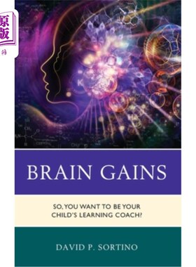 海外直订Brain Gains: So, You Want to Be Your Child's Learning Coach? 大脑增益：那么，你想成为孩子的学习教练？