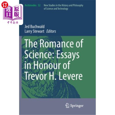 海外直订The Romance of Science: Essays in Honour of Trevor H. Levere 科学的浪漫:纪念特雷弗·h·莱弗利的随笔